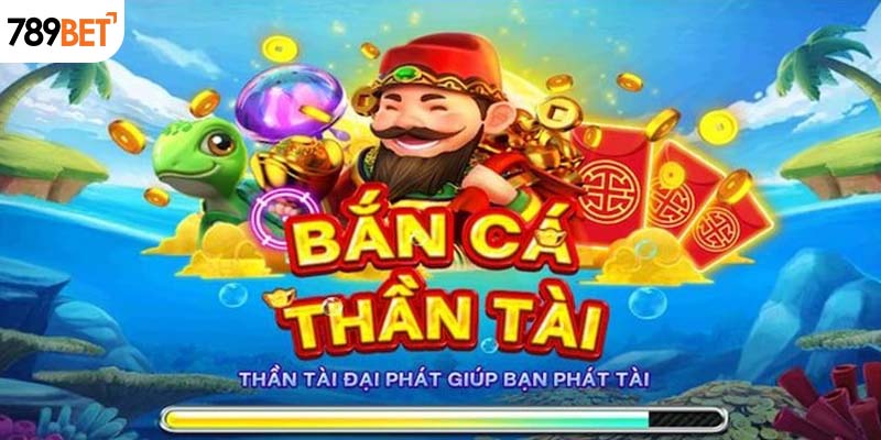 Bắn cá Thần Tài đại phát giúp bạn phát tài